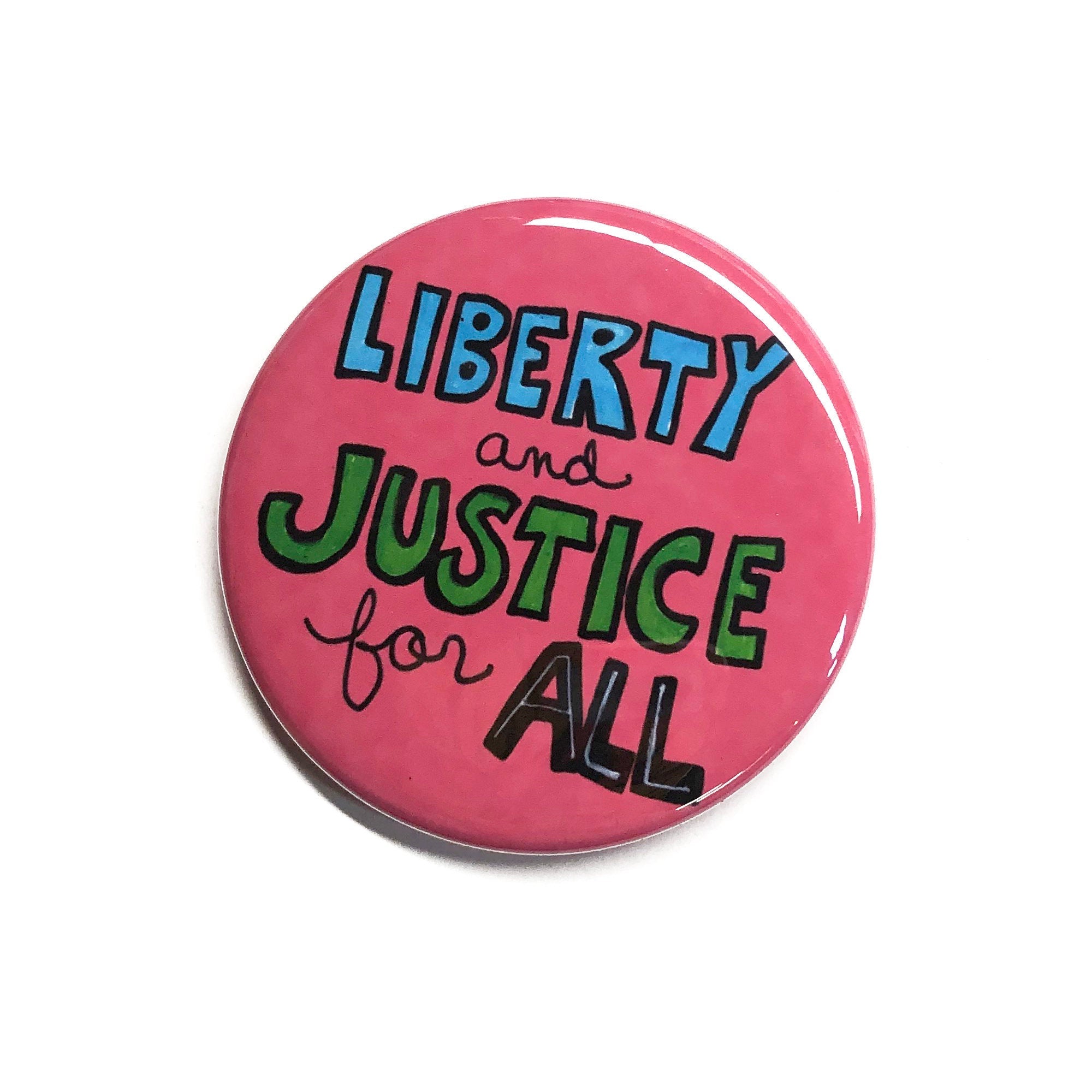 Liberty and Justice For All Pin or Magnet