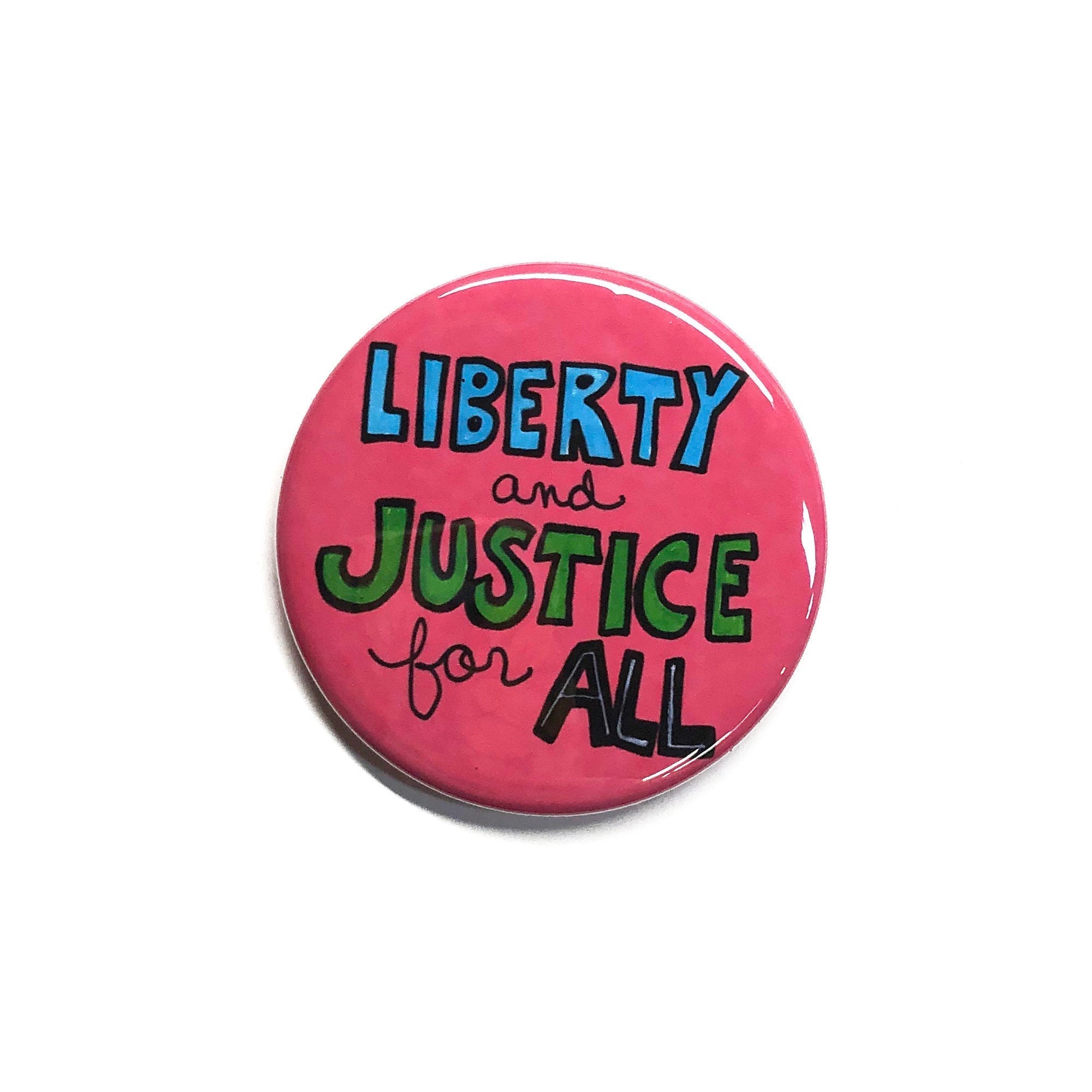 Liberty and Justice For All Pin or Magnet