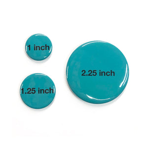 Image shows the 3 sizes of buttons - 2.25 inch, 1.25 inch, and 1 inch