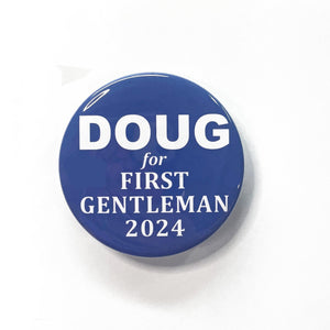 Doug for First Gentleman 2024 pin or magnet - Doug Emhoff - Kamala Harris - Election 2024 pinback button or fridge magnet