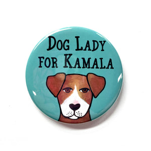 Round turquoise pin with the words Dog Lady for Kamala and brown dog with white muzzle