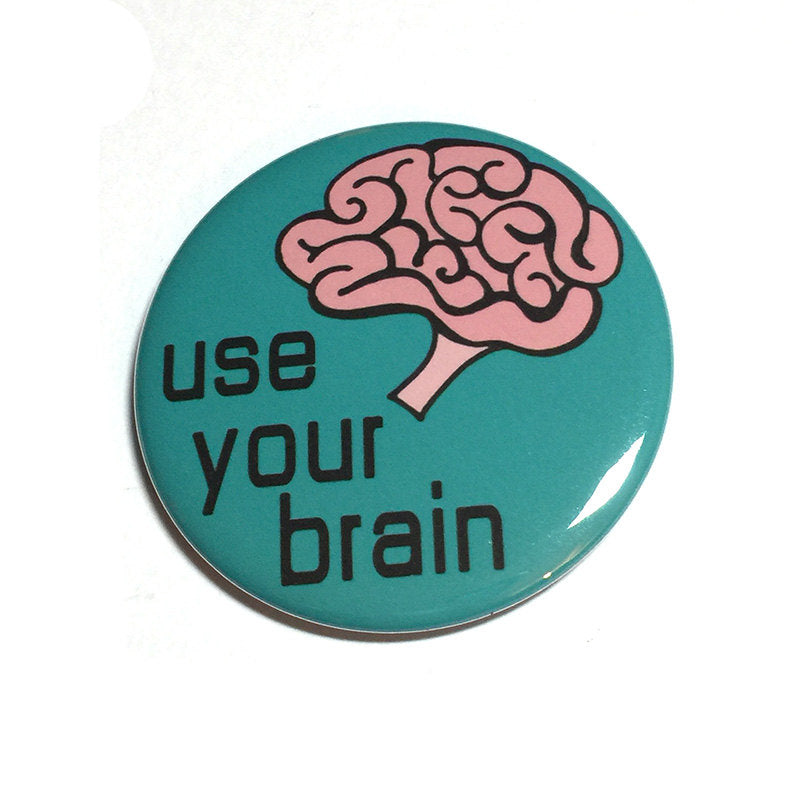 Use Your Brain Pin or Magnet
