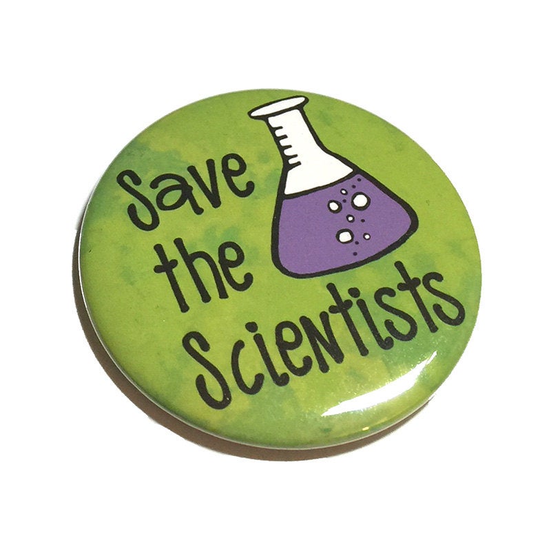 Save the Scientists Pin Back Button or Magnet