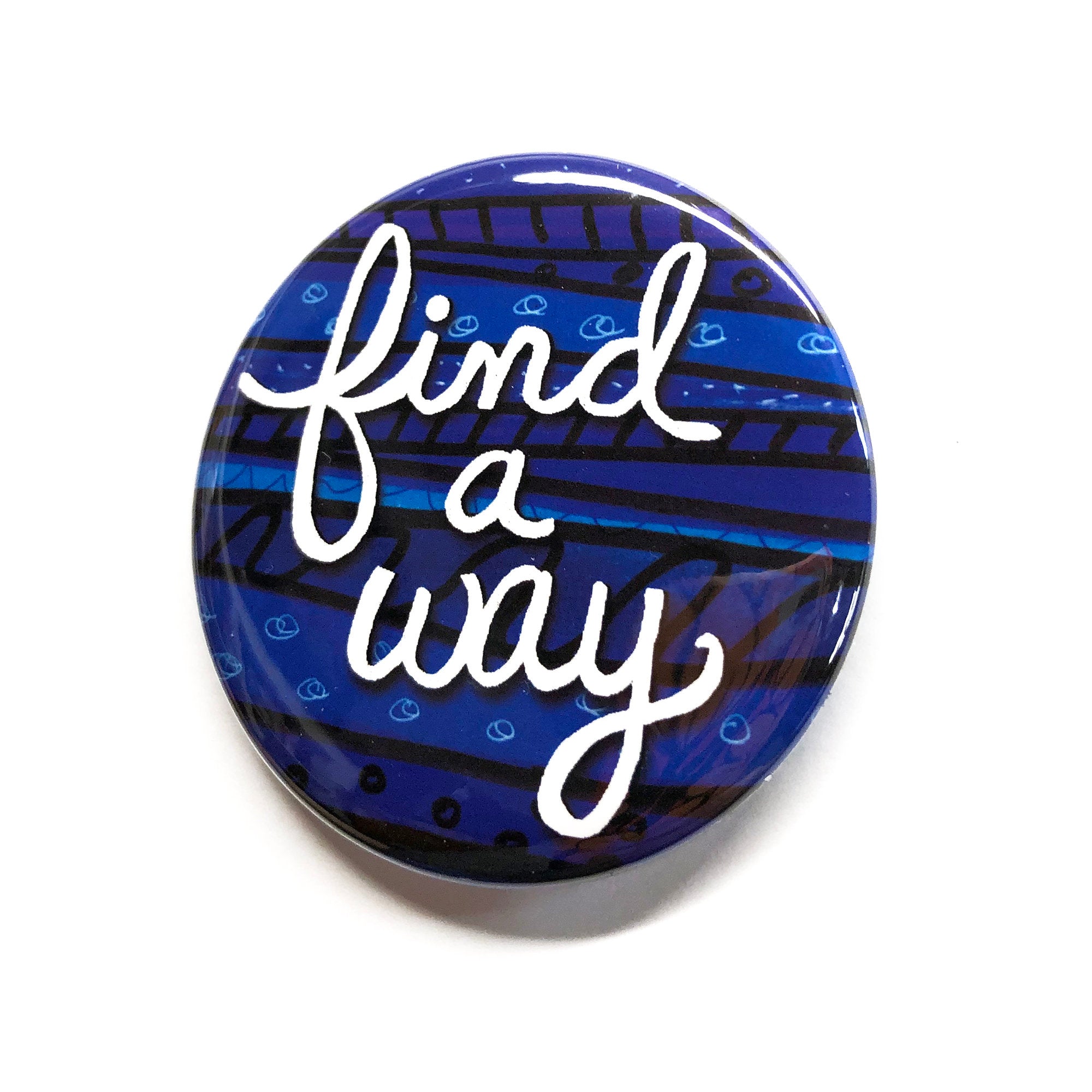 Find A Way Magnet, Pin or Mirror - Inspirational Saying