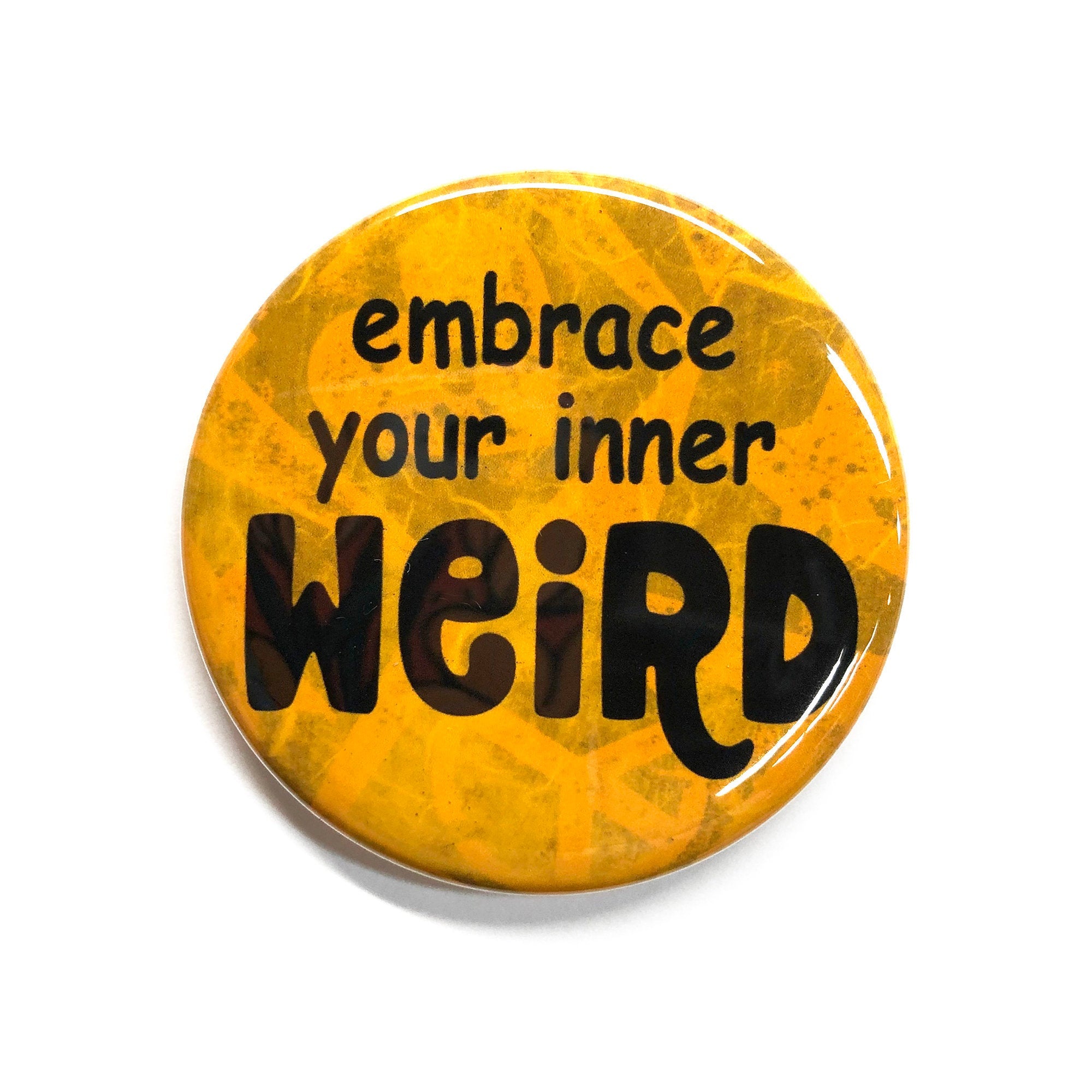 Embrace Your Inner Weird Pin or Magnet