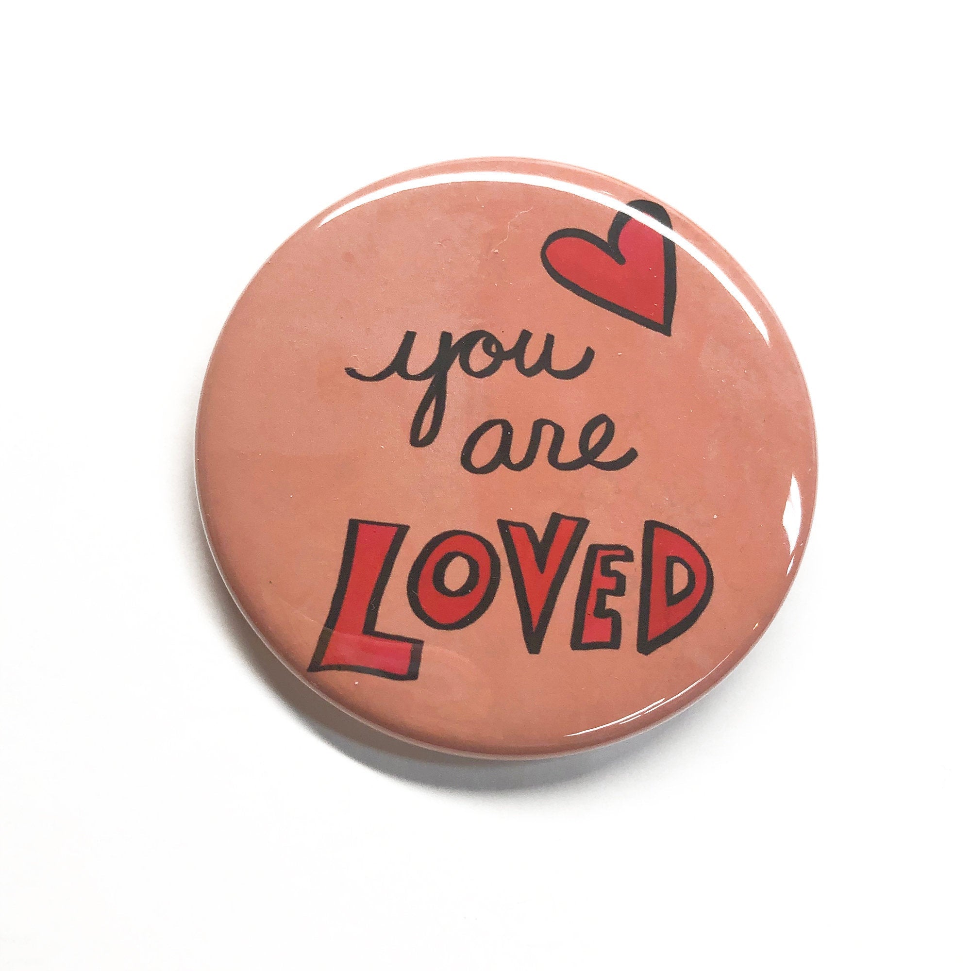 You Are Loved Magnet, Pin, or Pocket Mirror