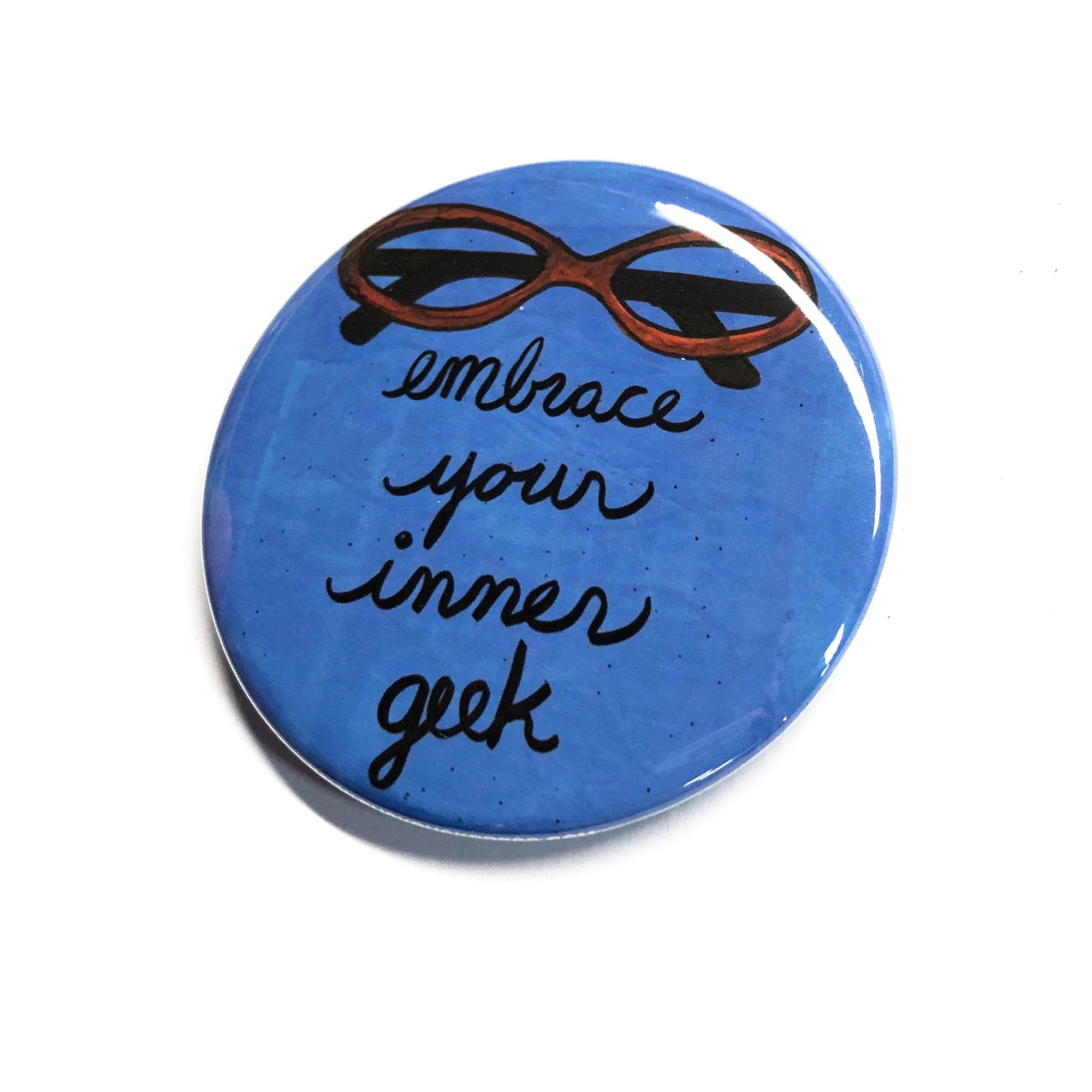 Embrace Your Inner Geek Magnet, Pin, or Mirror