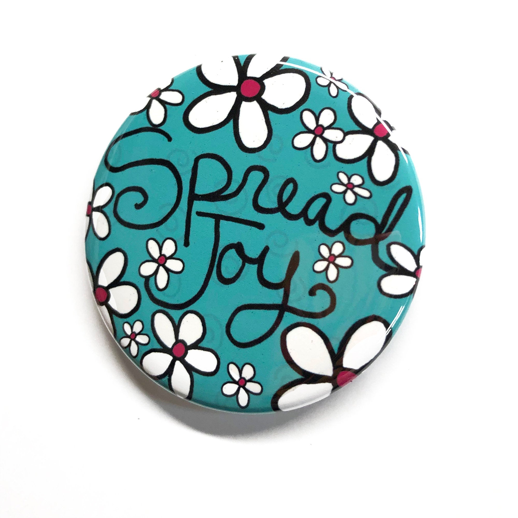 Spread Joy Magnet, Pin Back Button or Pocket Mirror