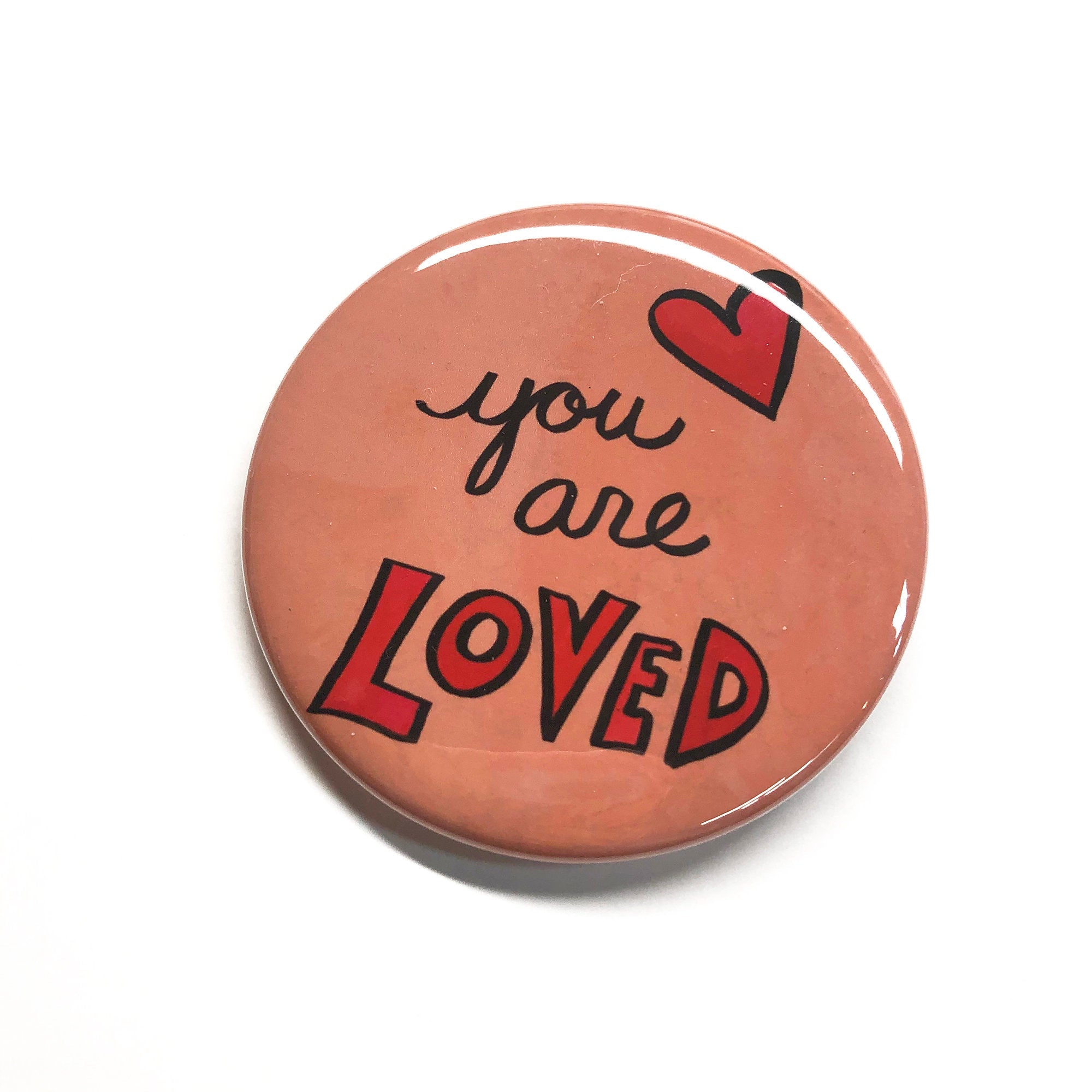You Are Loved Magnet, Pin, or Pocket Mirror