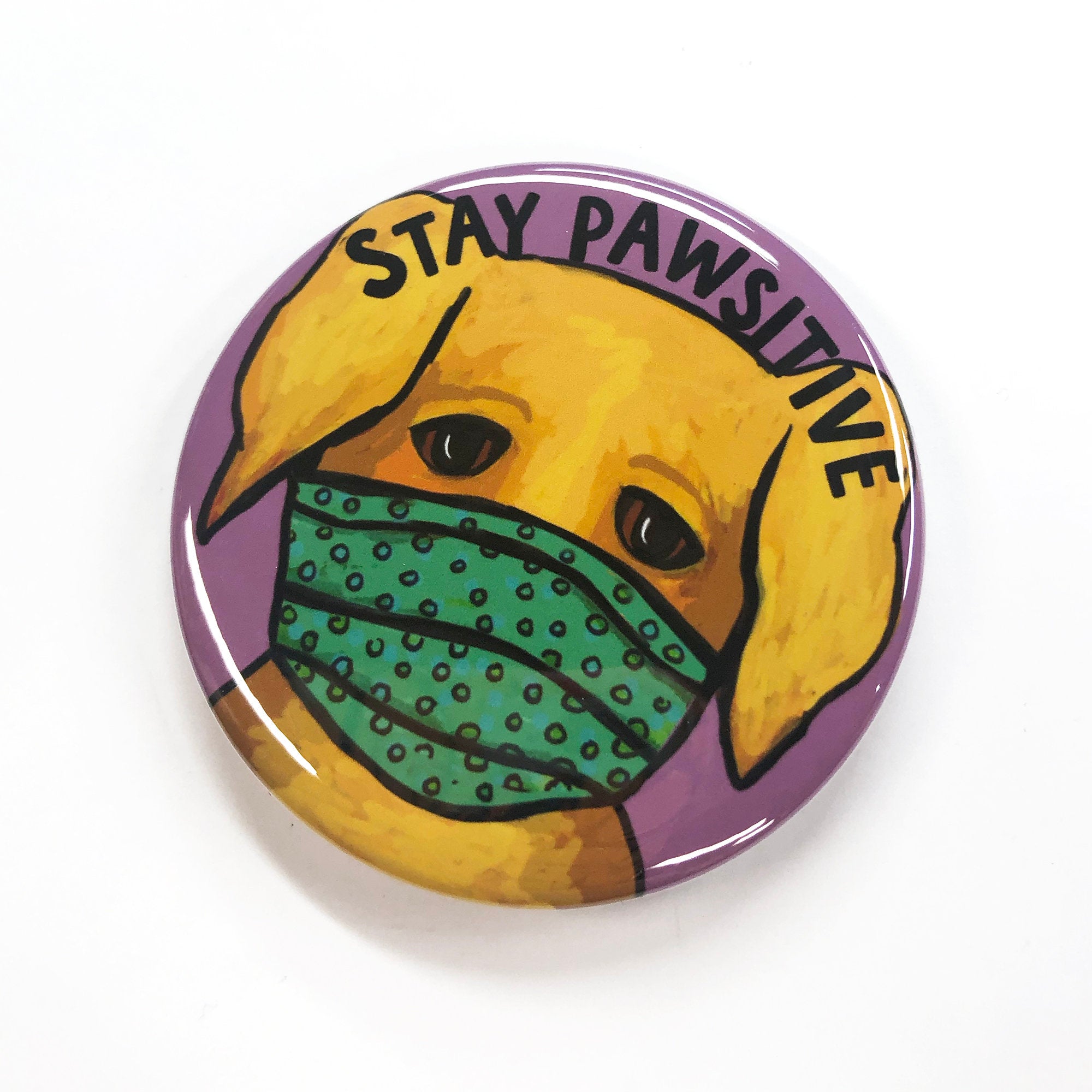 Stay Pawsitive Dog Pin, Magnet, or Pocket Mirror
