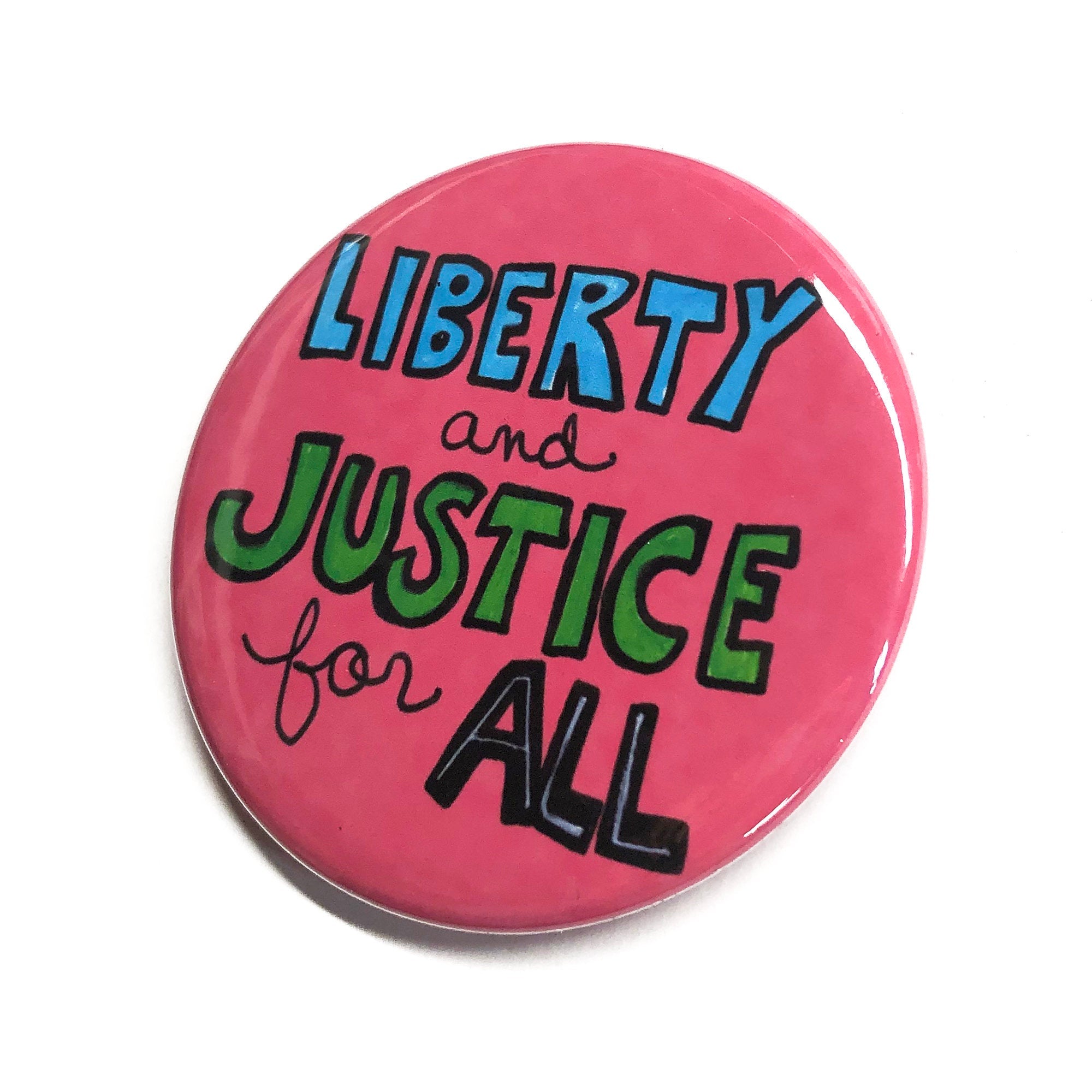 Liberty and Justice For All Pin or Magnet