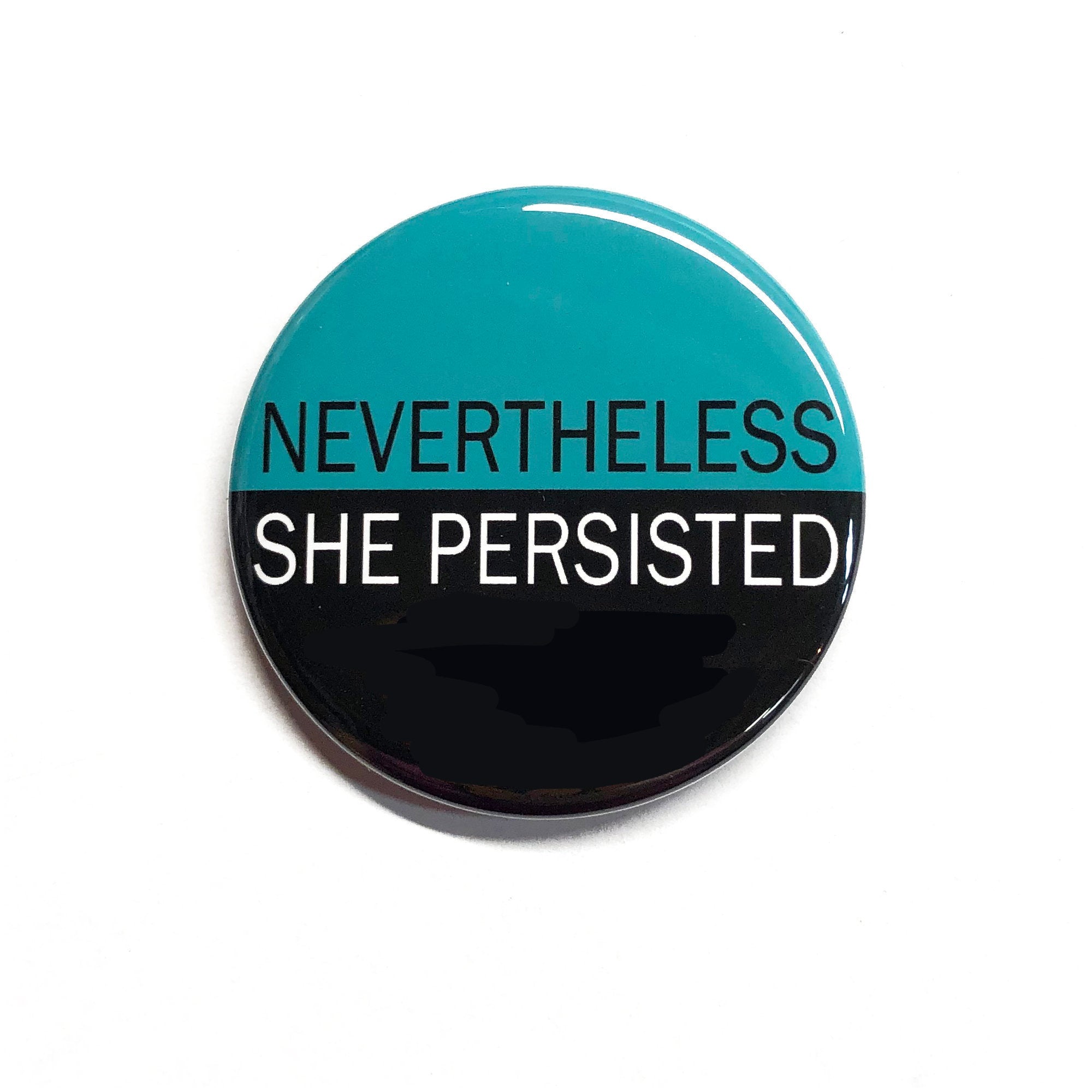 Nevertheless She Persisted Pin or Magnet