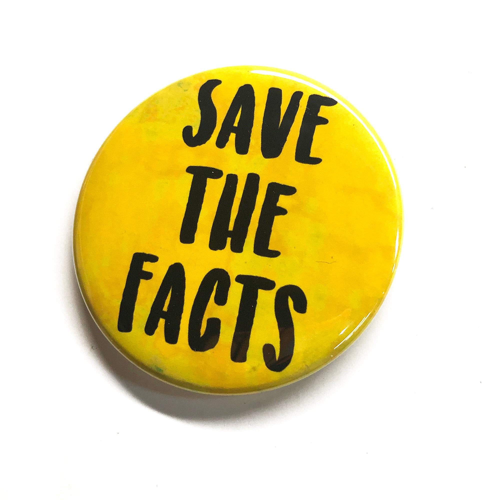 Save the Facts Pin or Magnet