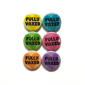 CovidVaccine Pin - Fully Vaccinated Pinback Button or Magnet - Covid Vaccine Fully Vaxed - Vaccination - set of 6 - 1 inch pin or magnet