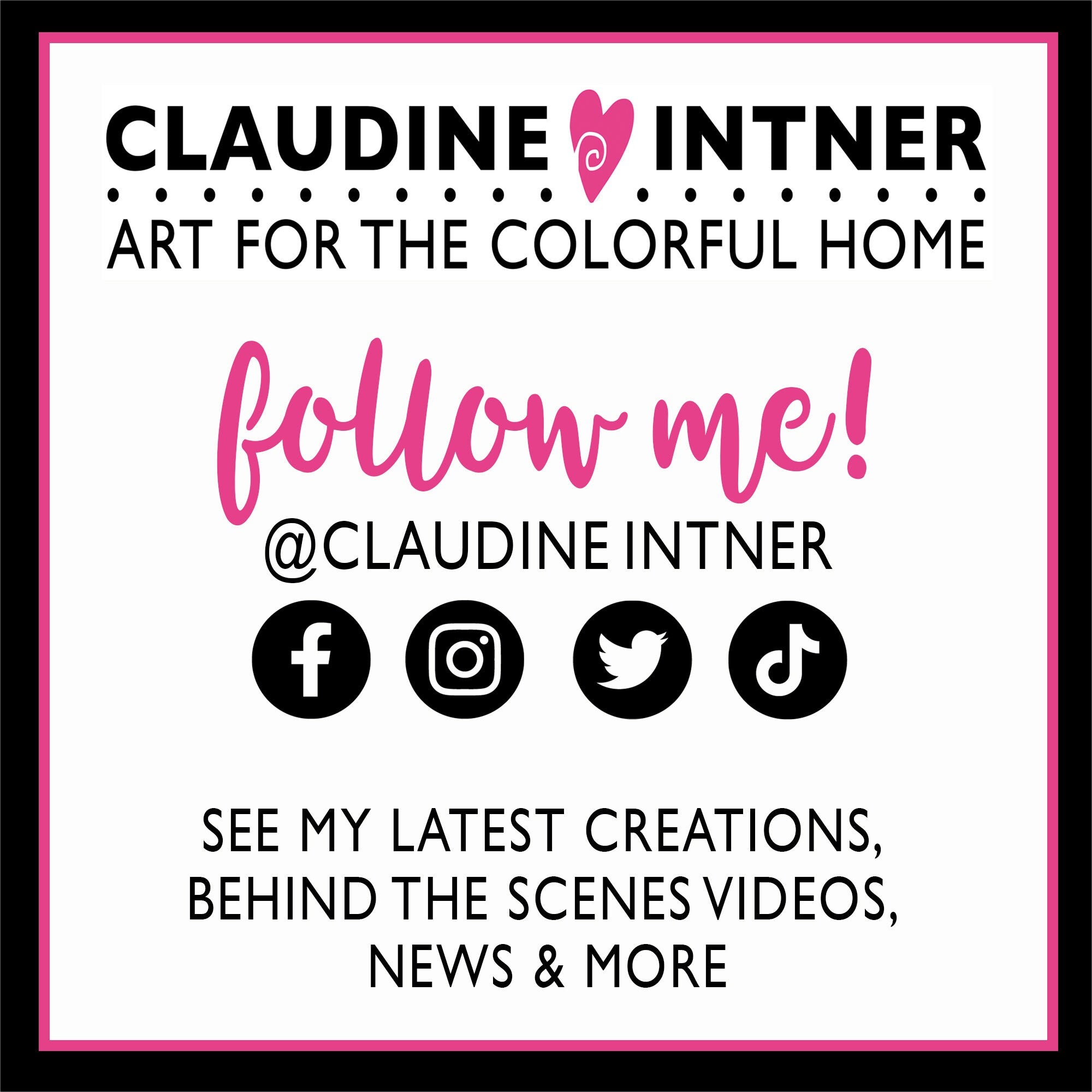 follow me @claudineintner on facebook, instagram, and tiktok