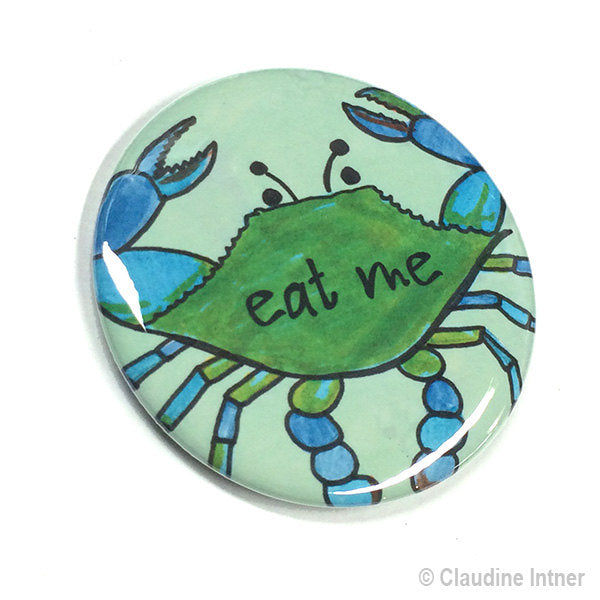 Eat Me Blue Crab PinBack Button or Fridge Magnet