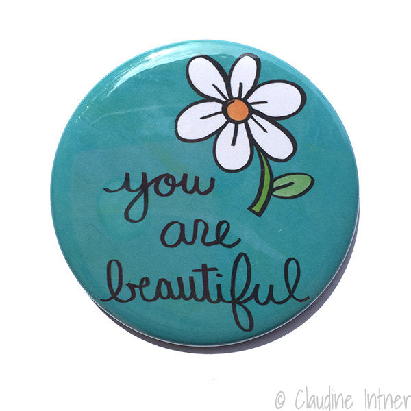 You Are Beautiful Magnet, Pin, or Pocket Mirror