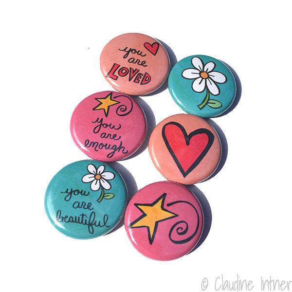 You are LOVED, ENOUGH, & BEAUTIFUL magnets or pinback buttons
